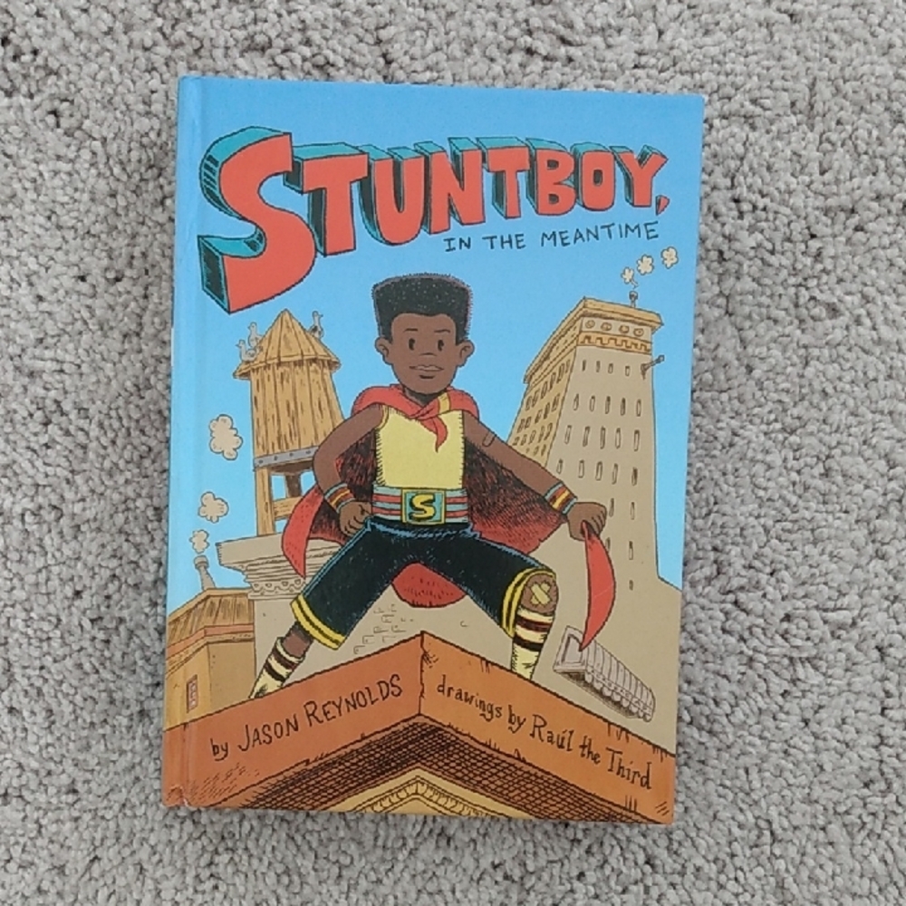 Stuntboy in the Meantime by Jason Reynolds - Bright Illustrated Hardcover